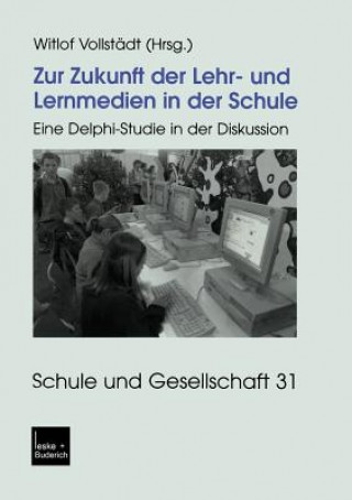 Könyv Zur Zukunft Der Lehr- Und Lernmedien in Der Schule Witlof Vollstädt