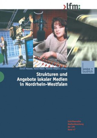 Könyv Strukturen Und Angebote Lokaler Medien in Nordrhein-Westfalen Ulrich Pätzold