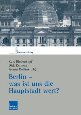 Könyv Berlin -- Was Ist Uns Die Hauptstadt Wert? Kurt H. Biedenkopf