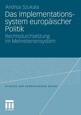 Kniha Das Implementationssystem Europ ischer Politik Andrea Szukala