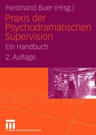 Kniha Praxis Der Psychodramatischen Supervision Ferdinand Buer