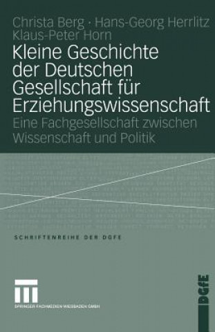Könyv Kleine Geschichte Der Deutschen Gesellschaft Fur Erziehungswissenschaft Christa Berg