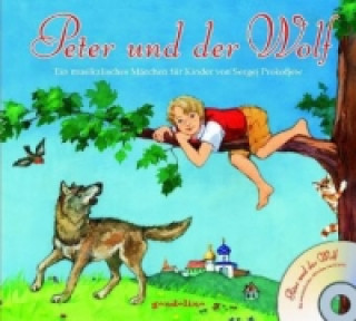Könyv Peter und der Wolf + CD - Ein musikalisches Märchen für Kinder von Sergej Prokofjew Sergej Prokofjew