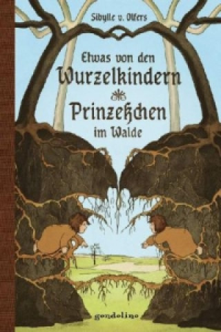 Kniha Etwas von den Wurzelkindern /  Prinzeßchen im Walde Sibylle von Olfers