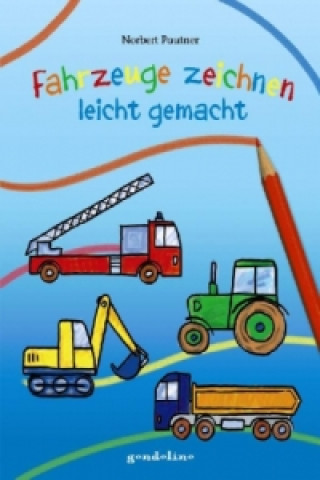 Книга Fahrzeuge zeichnen - leicht gemacht Norbert Pautner