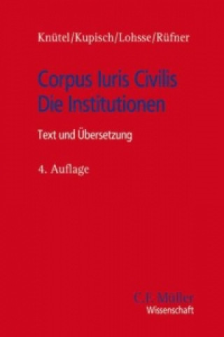 Carte Corpus Iuris Civilis. Die Institutionen Rolf Knütel