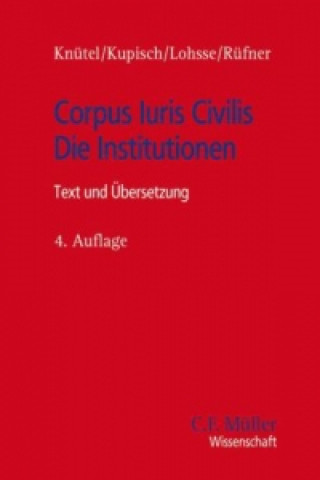 Livre Corpus Iuris Civilis. Die Institutionen Rolf Knütel