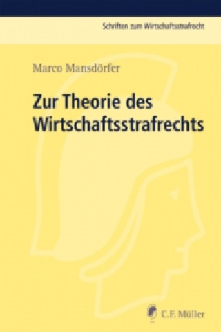 Kniha Zur Theorie des Wirtschaftsstrafrechts Marco Mansdörfer