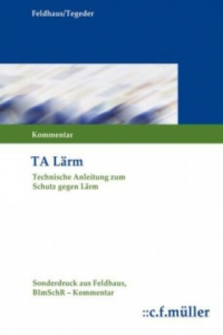 Книга TA-Lärm (Technische Anleitung zum Schutz gegen Lärm), Kommentar Gerhard Feldhaus