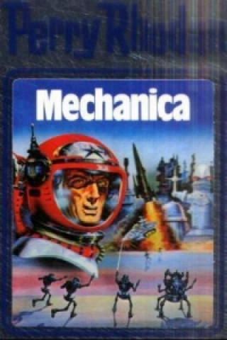 Kniha Perry Rhodan - Mechanica William Voltz