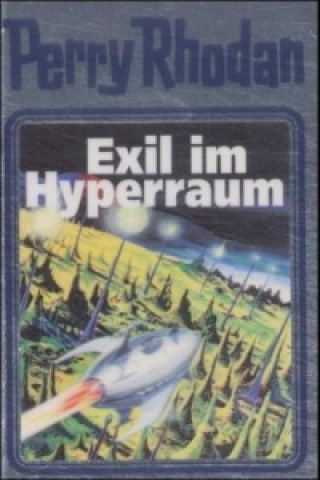 Kniha Perry Rhodan - Exil im Hyperraum William Voltz