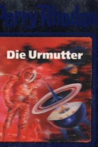 Kniha Perry Rhodan - Die Urmutter William Voltz