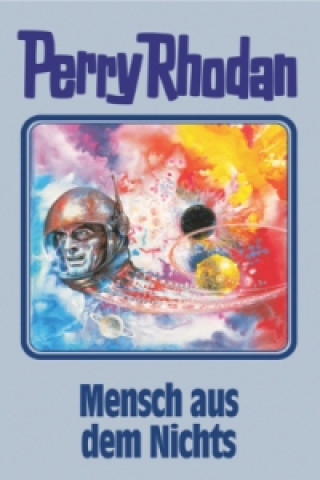 Knjiga Perry Rhodan - Mensch aus dem Nichts William Voltz