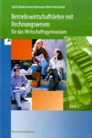 Buch Betriebswirtschaftslehre mit Rechnungswesen für das Wirtschaftsgymnasium. Bd.2 Hermann Speth