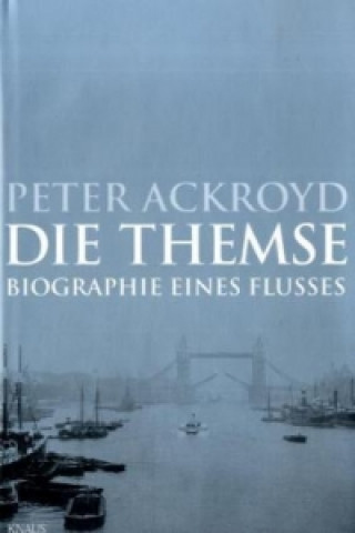 Kniha Die Themse Peter Ackroyd