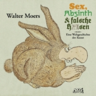 Könyv Sex, Absinth und falsche Hasen Walter Moers