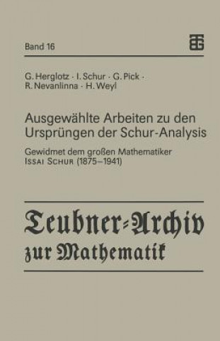 Carte Ausgew hlte Arbeiten Zu Den Urspr ngen Der Schur-Analysis Gustav Herglotz