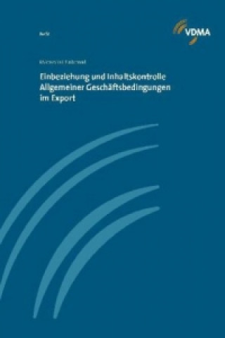 Kniha Einbeziehung und Inhaltskontrolle Allgemeiner Geschäftsbedingungen im Export 