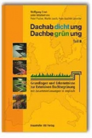 Książka Dachabdichtung - Dachbegrünung. Teil III. Wolfgang Ernst