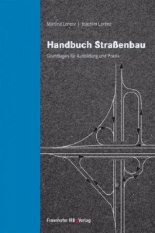 Kniha Handbuch Strassenbau. Martina Lorenz