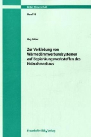 Kniha Zur Verklebung von Wärmedämmverbundsystemen auf Beplankungswerkstoffen des Holzrahmenbaus Jörg Röder