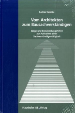 Könyv Vom Architekten zum Bausachverständigen Lothar Neimke
