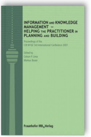 Carte Information and Knowledge Management - Helping the Practitioner in Planning and Building. Celson P. Lima