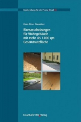 Book Biomasseheizungen für Wohngebäude mit mehr als 1.000 qm Gesamtnutzfläche. Claus-Dieter Clausnitzer