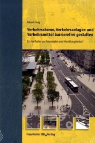 Buch Verkehrsräume, Verkehrsanlagen und Verkehrsmittel barrierefrei gestalten. Roland König