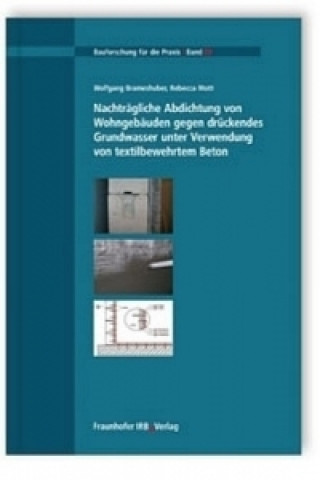Carte Nachträgliche Abdichtung von Wohngebäuden gegen drückendes Grundwasser unter Verwendung von textilbewehrtem Beton Wolfgang Brameshuber