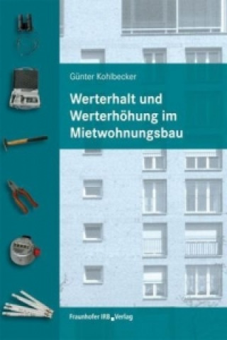 Kniha Werterhalt und Werterhöhung im Mietwohnungsbau. Günter Kohlbecker