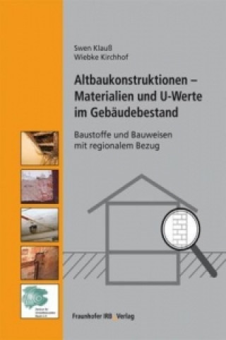Könyv Altbaukonstruktionen - Materialien und U-Werte im Gebäudebestand. Swen Klauß
