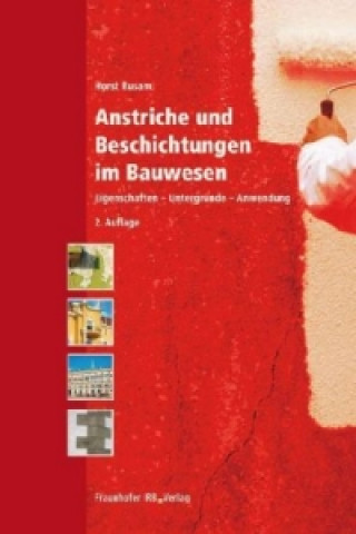 Könyv Anstriche und Beschichtungen im Bauwesen. Horst Rusam