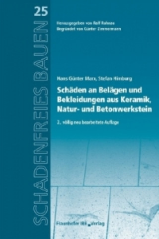 Kniha Schäden an Belägen und Bekleidungen aus Keramik, Natur- und Betonwerkstein. Hans G. Marx