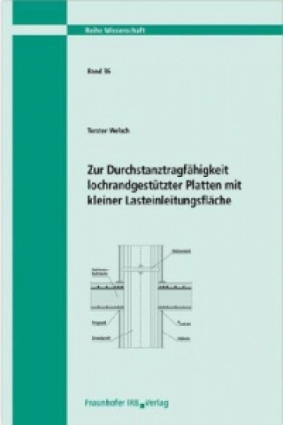 Βιβλίο Zur Durchstanztragfähigkeit lochrandgestützter Platten mit kleiner Lasteinleitungsfläche. Torsten Welsch