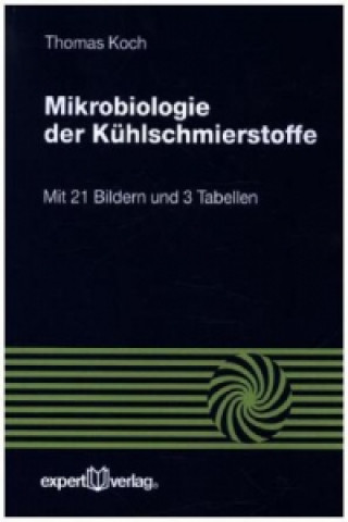 Książka Mikrobiologie der Kühlschmierstoffe Thomas Koch