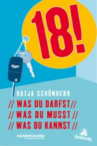 Knjiga 18! Was du darfst, was du musst, was du kannst Katja Schönherr