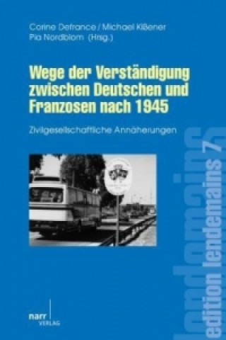 Carte Wege der Verständigung zwischen Deutschen und Franzosen nach 1945 Corine Defrance