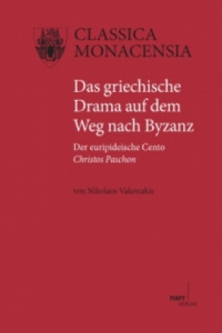 Könyv Das griechische Drama auf dem Weg nach Byzanz Nikolaos Vakonakis