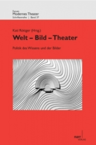 Książka Welt - Bild - Theater. Bd.1 Kati Röttger