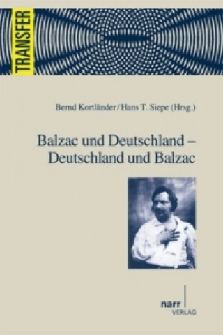 Knjiga Balzac und Deutschland - Deutschland und Balzac Bernd Kortländer