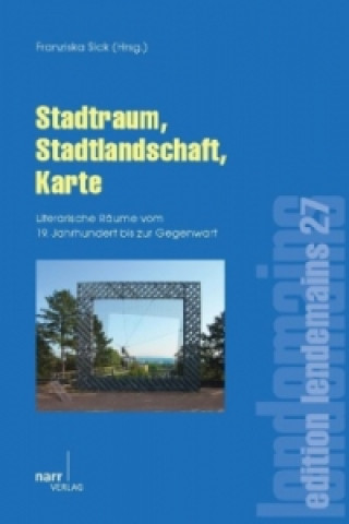 Kniha Stadtraum, Stadtlandschaft, Karte Franziska Sick