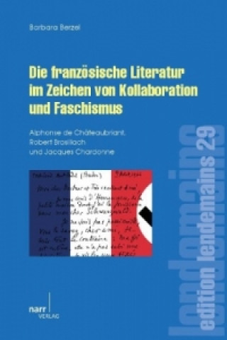 Kniha Die französische Literatur im Zeichen von Kollaboration und Faschismus Barbara Berzel