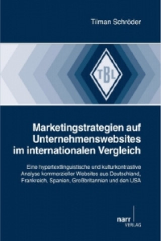 Kniha Marketingstrategien auf Unternehmenswebsites im internationalen Vergleich Tilman Schröder
