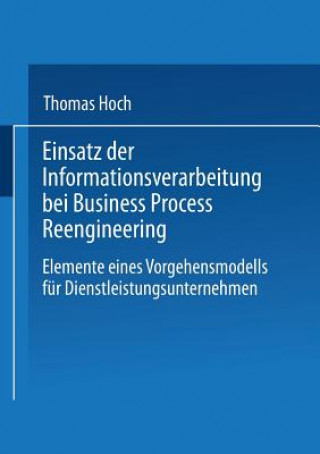 Könyv Einsatz der Informationsverarbeitung bei Business Process Reengineering Thomas Hoch