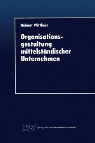 Kniha Organisationsgestaltung Mittelst ndischer Unternehmen Helmut Wittlage