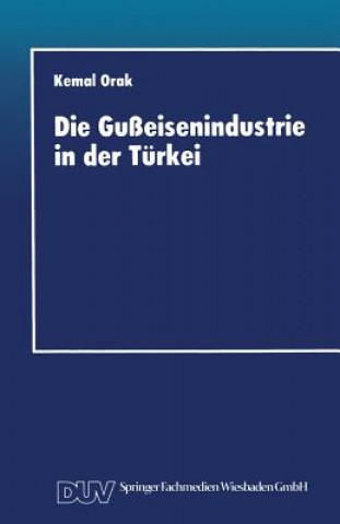 Kniha Die Gu eisenindustrie in Der T rkei Kemal Orak