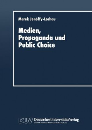 Buch Medien, Propaganda Und Public Choice Marek Jenöffy-Lochau