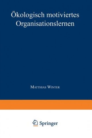 Kniha OEkologisch motiviertes Organisationslernen Matthias Winter