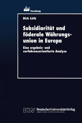 Carte Subsidiaritat Und Foederale Wahrungsunion in Europa Dirk Lüth